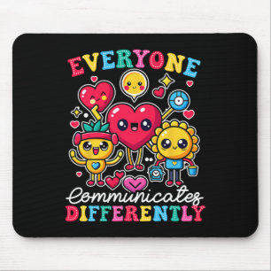 Everyone Communicates Differently Special Educatio Mouse Mat
