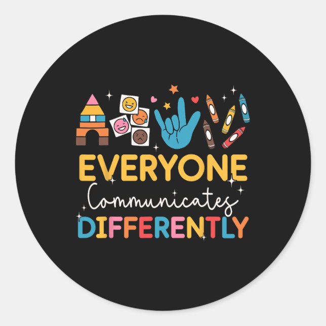 Everyone Communicates Differently Sped Autism Spee Classic Round Sticker (Front)