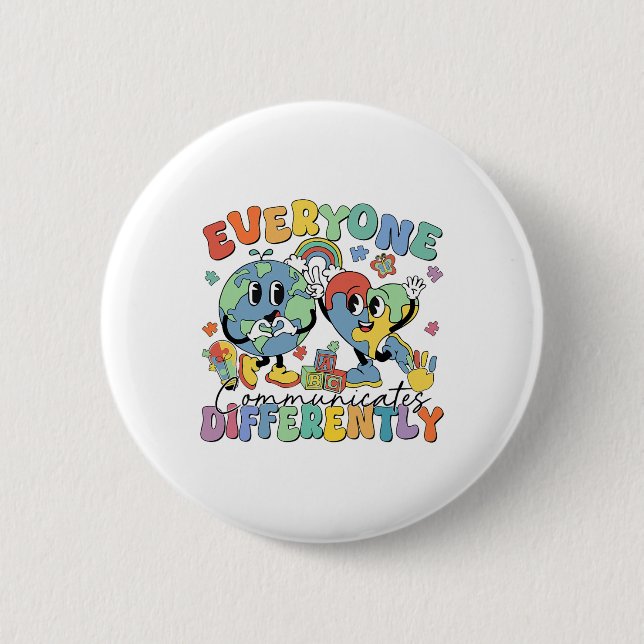 Everyone Communicates Differently Speech Autism 1  6 Cm Round Badge (Front)