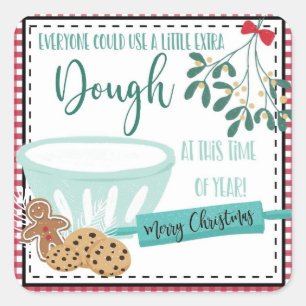 everyone could use a little extra dough this year square sticker