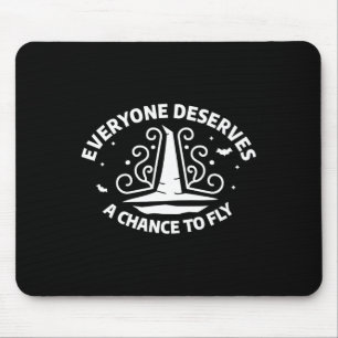 Everyone Deserves A Chance To Fly Witch Witchcraft Mouse Mat