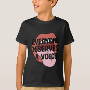 Everyone Deserves A Voice Sticker T-Shirt