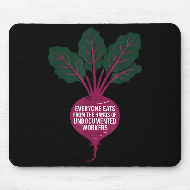 Everyone Eats From The Hands Of Undoented Workers  Mouse Mat (Front)