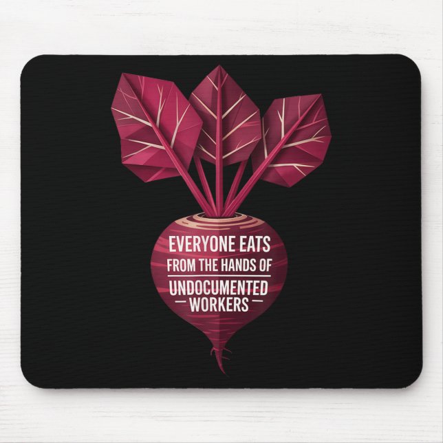 Everyone Eats From The Hands Of Undoented Workers  Mouse Mat (Front)