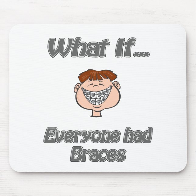 everyone had braces mouse mat (Front)