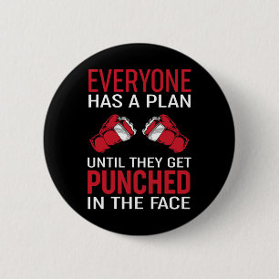 Everyone Has A Plan Until They Get Punched In The 6 Cm Round Badge