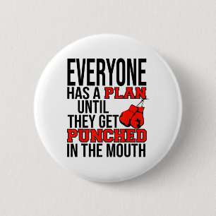 Everyone Has A Plan Until They Get Punched In The 6 Cm Round Badge