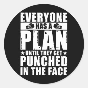 Everyone Has A Plan Until They Get Punched In The Classic Round Sticker