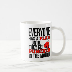 Everyone Has A Plan Until They Get Punched In The  Coffee Mug