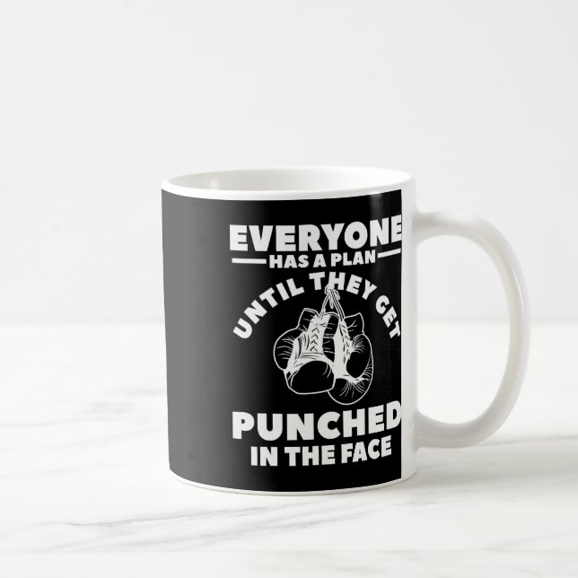 Everyone Has A Plan Until They Get Punched In The  Coffee Mug (Right)
