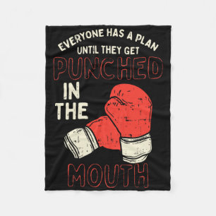 Everyone Has A Plan Until They Get Punched In The Fleece Blanket