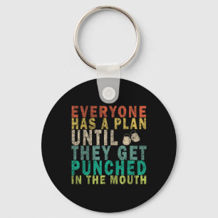 Everyone Has A Plan Until They Get Punched In The Key Ring