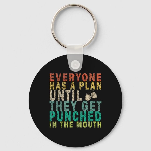 Everyone Has A Plan Until They Get Punched In The  Key Ring (Front)