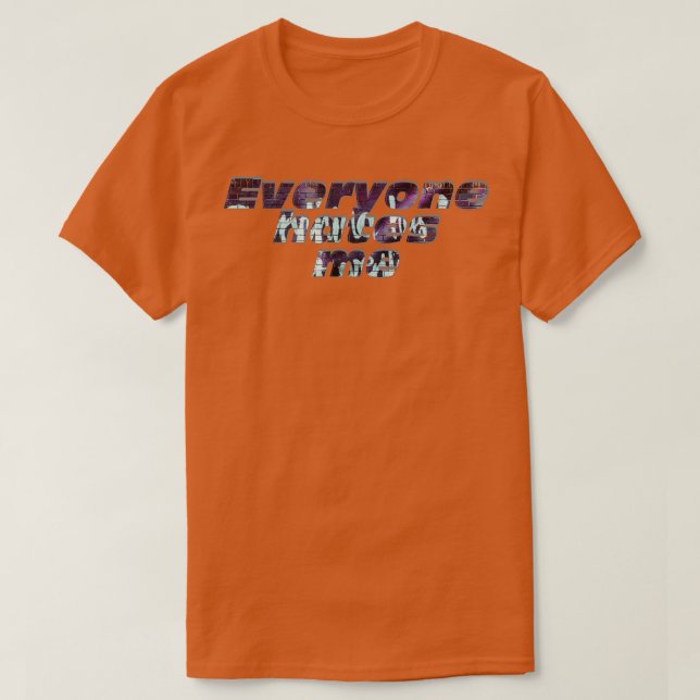 Everyone hates me T-Shirt (Design Front)