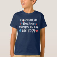 EVERYONE IN AMERICA ON MY BIRTHDAY 4TH OF July