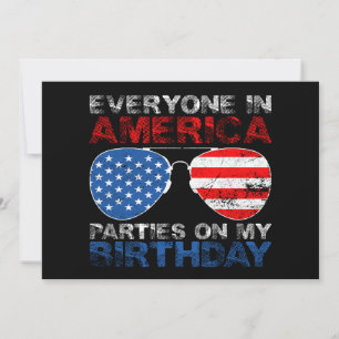 Everyone In America Parties On My Birthday Invitation
