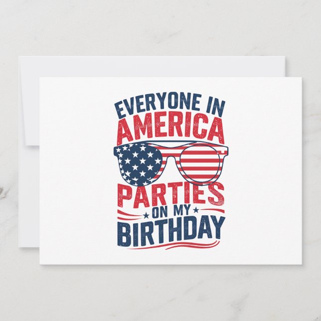 Everyone In America Parties On My Birthday  Invitation (Front)