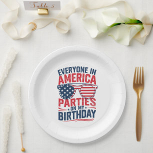 Everyone In America Parties On My Birthday Paper Plate