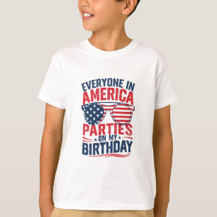 Everyone In America Parties On My Birthday  T-Shirt