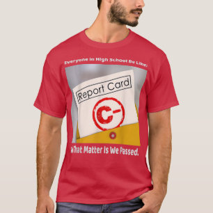Everyone In High School Be Like  (2) T-Shirt