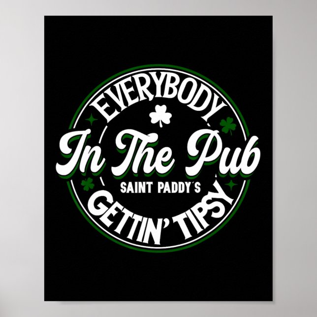 Everyone In The Pub Gets Tippy For St Patricks Day Poster (Front)