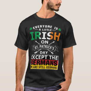 Everyone Irish Germans St Patrick Day T-Shirt