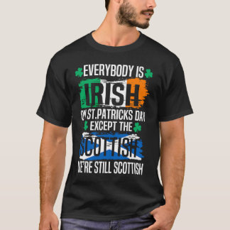 Everyone Is A Litte Irish On St Patricks Day Excep T-Shirt