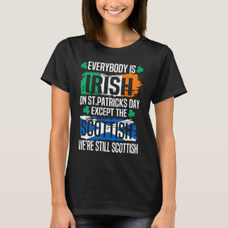 Everyone Is A Litte Irish On St Patricks Day Excep T-Shirt