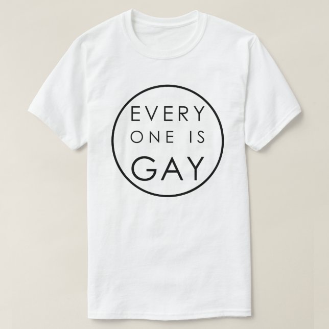 EVERYONE IS A LITTLE GAY, CUSTOMIZABLE T-Shirt (Design Front)
