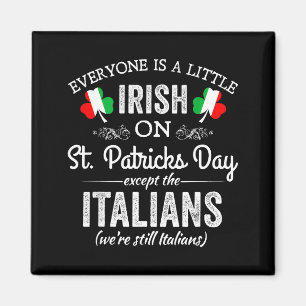 Everyone Is A Little Irish On St Patrick Day Excep Magnet