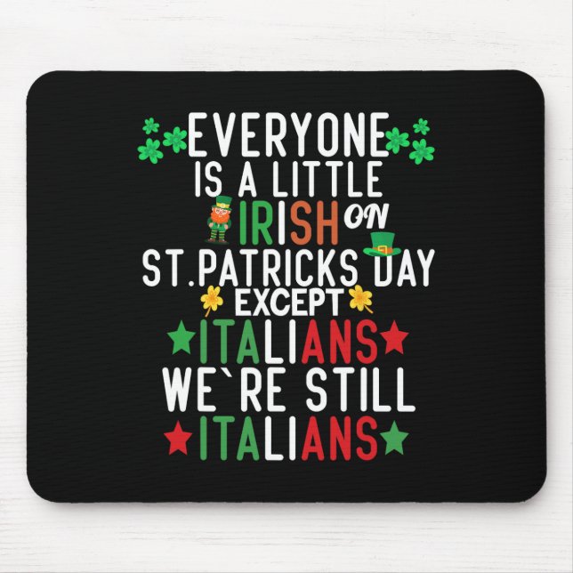 Everyone Is A Little Irish On St Patrick Day Excep Mouse Mat (Front)