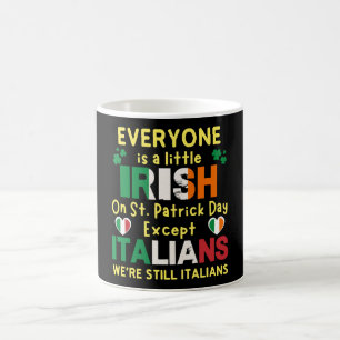 Everyone Is A Little Irish On St Patrick's Day Coffee Mug