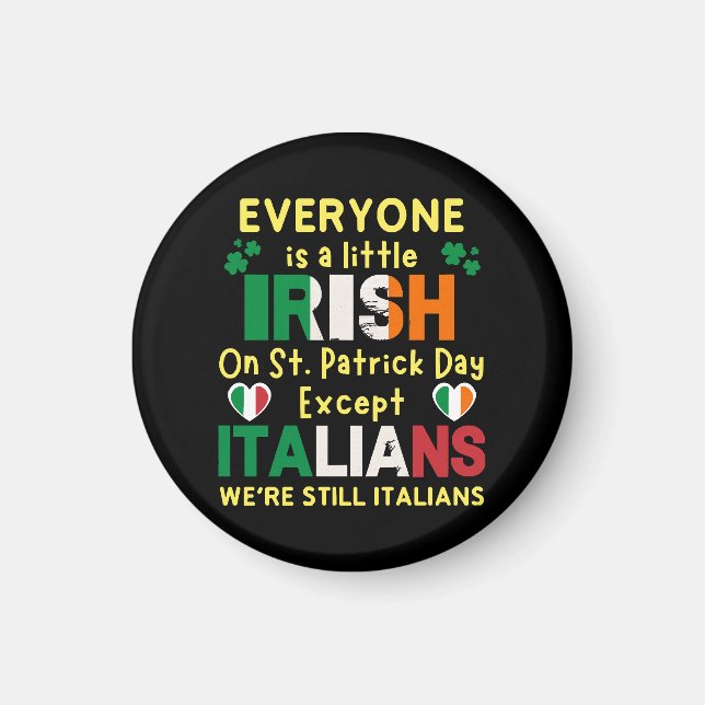 Everyone Is A Little Irish On St Patrick's Day Magnet (Front)