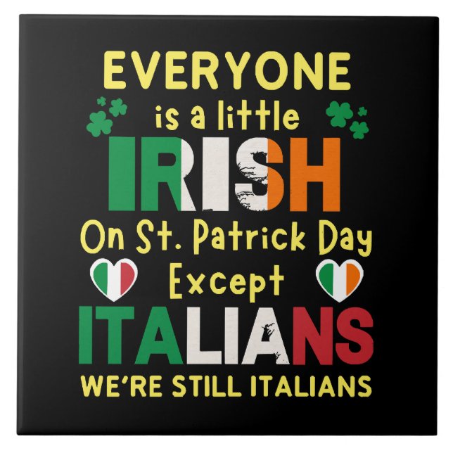 Everyone Is A Little Irish On St Patrick's Day Tile (Front)
