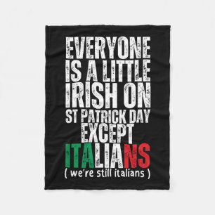 Everyone Is A Little Irish St Patricks Day Except Fleece Blanket