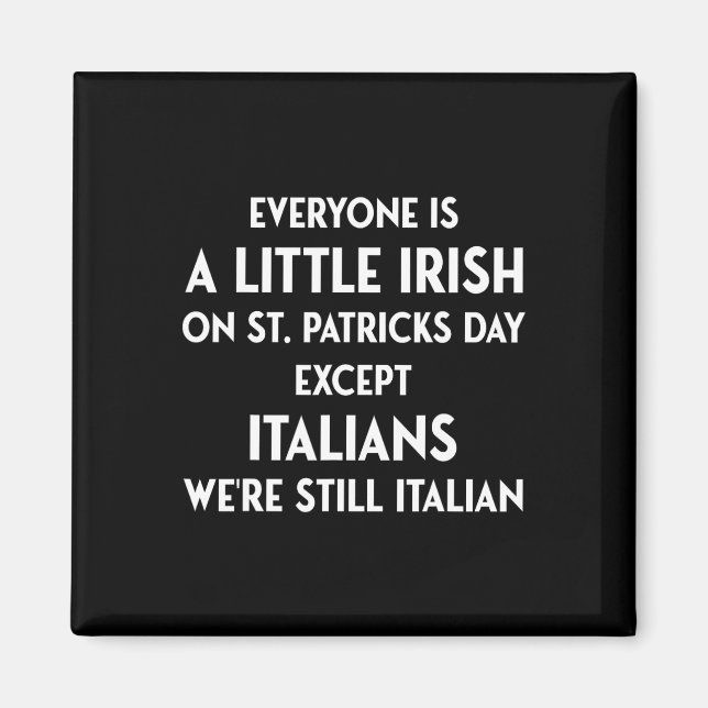 Everyone Is A Little Irish St. Patricks Day Except Magnet (Front)