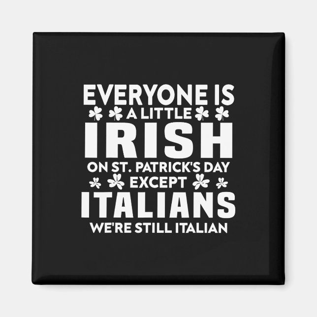 Everyone Is A Little Irish St. Patricks Day Except Magnet (Front)