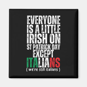 Everyone Is A Little Irish St Patricks Day Except  Magnet