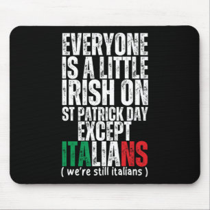 Everyone Is A Little Irish St Patricks Day Except Mouse Mat