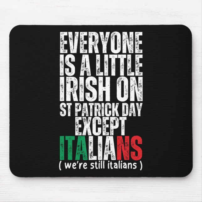 Everyone Is A Little Irish St Patricks Day Except  Mouse Mat (Front)