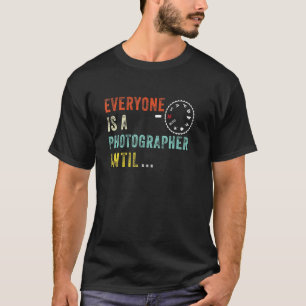 Everyone Is A Photographer Until Manual Mode Photo T-Shirt