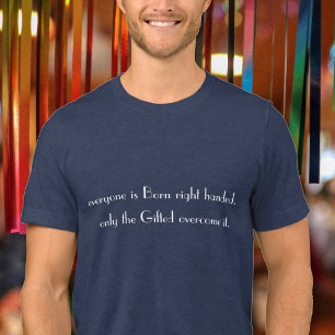 Everyone is Born Right-handed Mens Funny Humour Tri-Blend Shirt