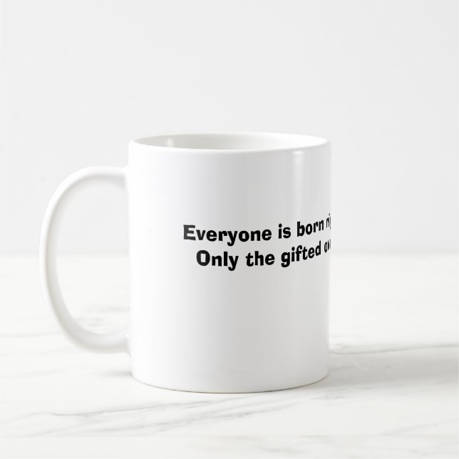Everyone is born right handedOnly the gifted ov... Coffee Mug (Left)
