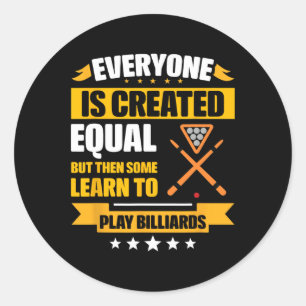 Everyone Is Created Equal Then Some Learn To Play Classic Round Sticker