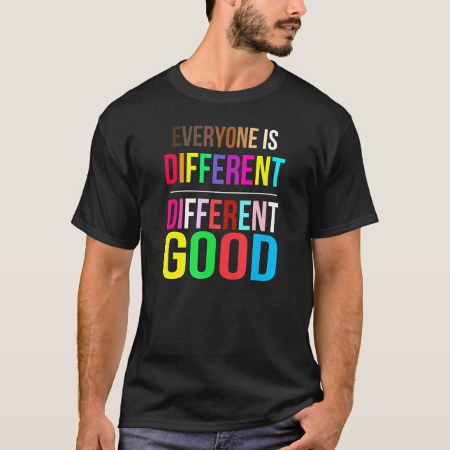 Everyone Is Different Different Good LGBT Pride Au T-Shirt (Front)
