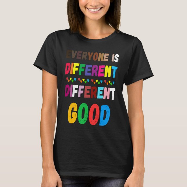 Everyone Is Different Different Good LGBT Pride Au T-Shirt (Front)