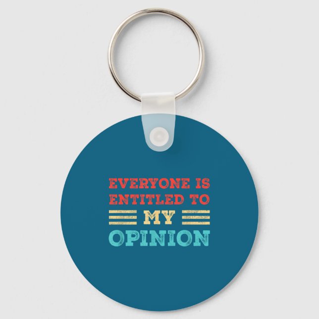 Everyone Is Entitled To My Onion Funny Sarcastic Q Key Ring (Front)