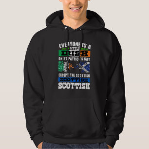 Everyone Is Irish Except Scottish On St Patrick's Hoodie