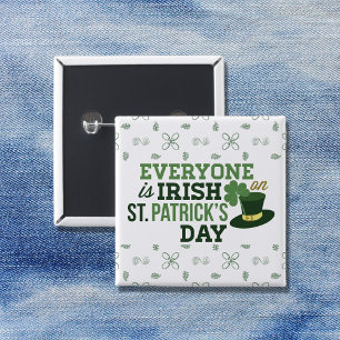 Everyone Is Irish on St Patricks Day 15 Cm Square Badge