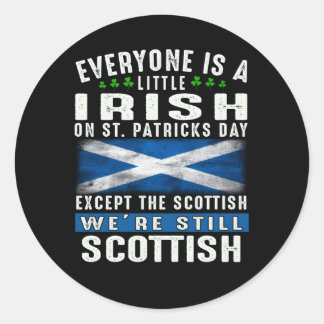Everyone Is Little Irish On St Patrick'S Day Excep Classic Round Sticker